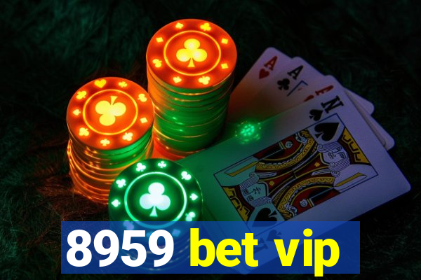 8959 bet vip